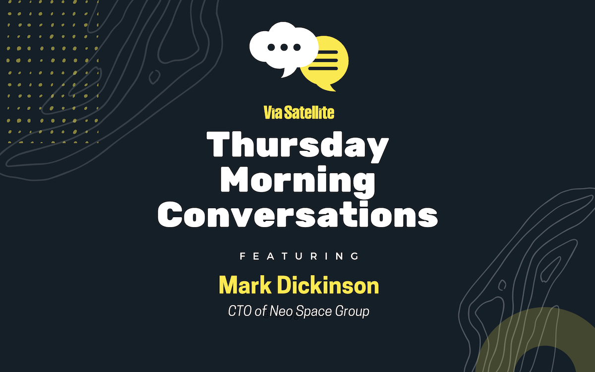Thursday Morning Conversation With Neo Space Group CTO Mark Dickinson