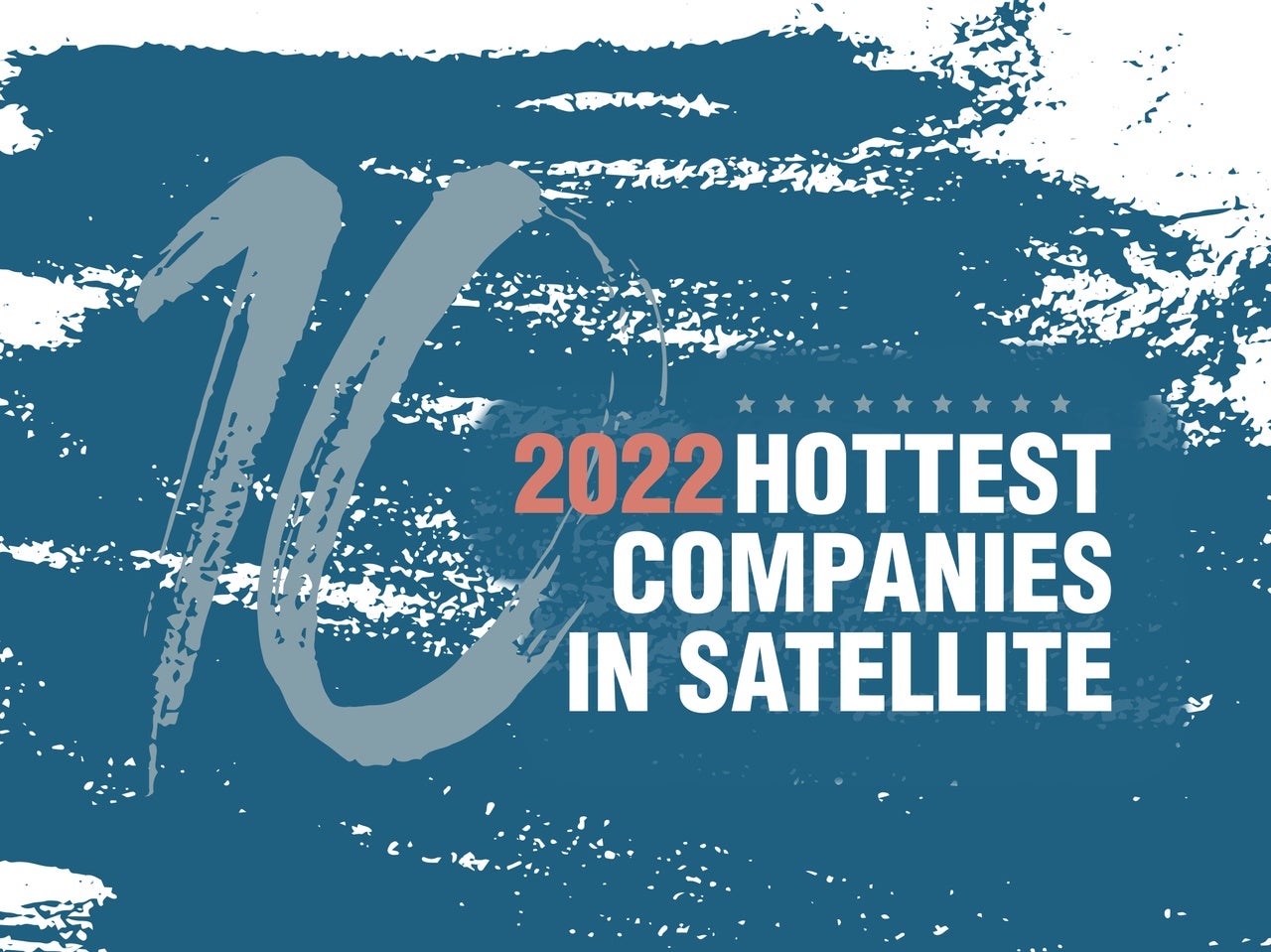 The 10 Hottest Satellite Companies in 2022